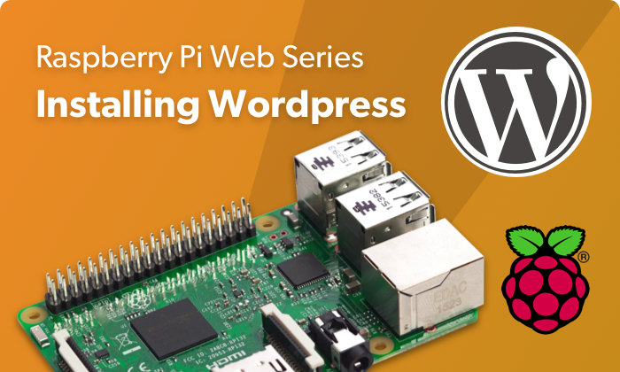 How To Install WordPress On Raspberry Pi: Raspberry Pi WordPress ...